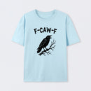 F-Caw-F T-Shirt