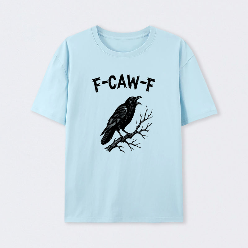 F-Caw-F T-Shirt