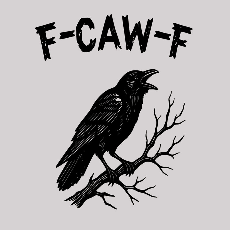 F-Caw-F T-Shirt