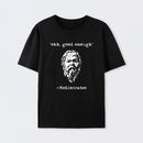 Mediocrates eh Good Enough Cotton Unisex Geek T-Shirt
