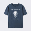 Mediocrates eh Good Enough T-Shirt