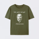 Mediocrates eh Good Enough T-Shirt