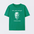 Mediocrates eh Good Enough T-Shirt