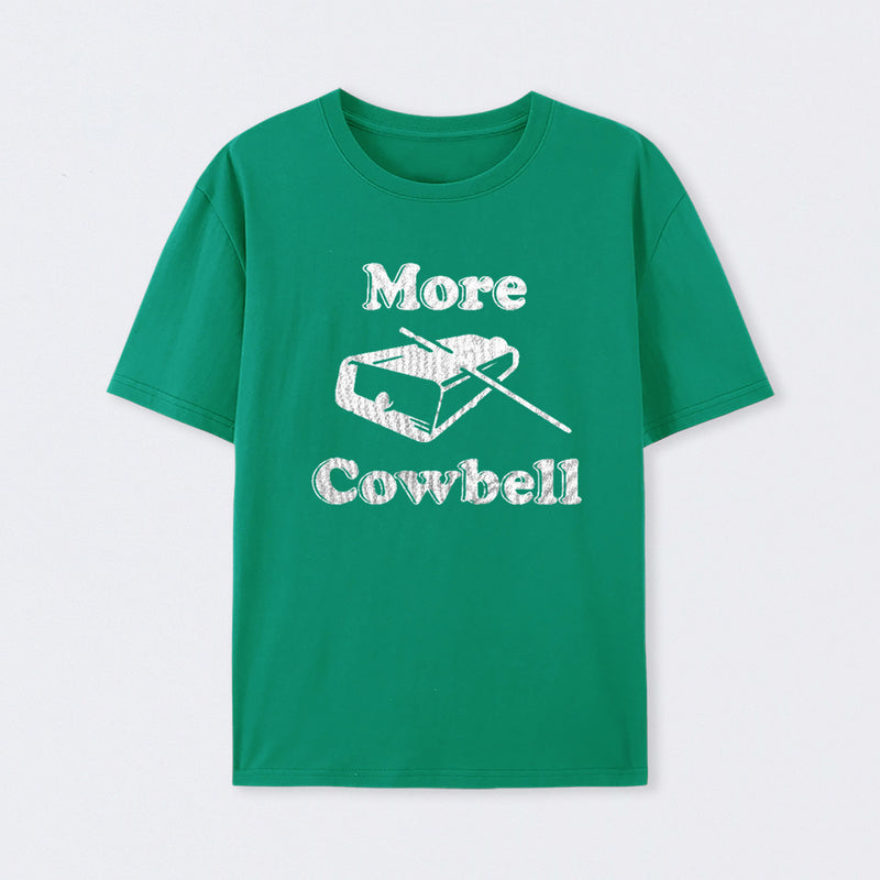 MORE COWBELL T-Shirt