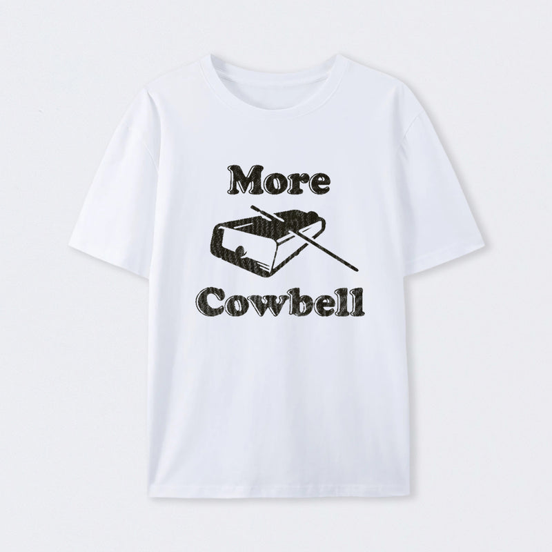 MORE COWBELL T-Shirt