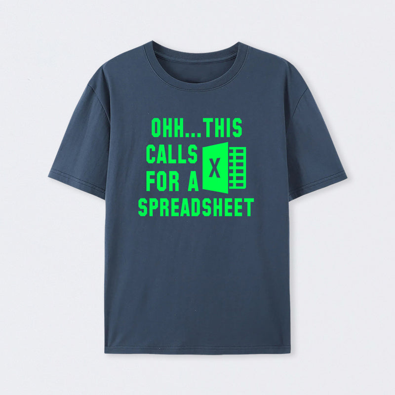 Ohh...This Calls for a Spreadsheet T-Shirt