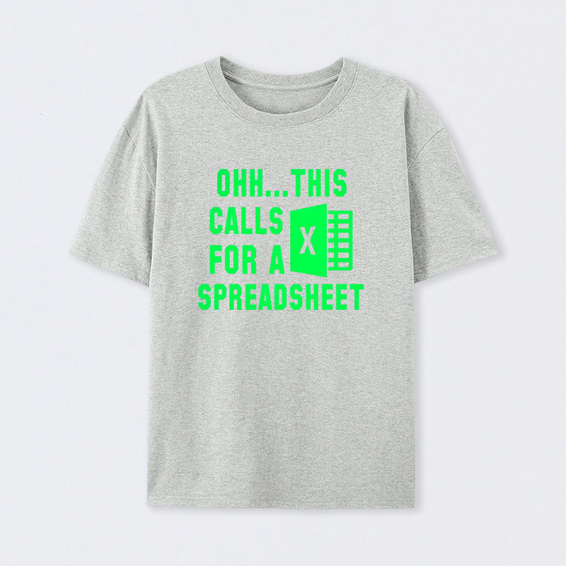 Ohh...This Calls for a Spreadsheet T-Shirt