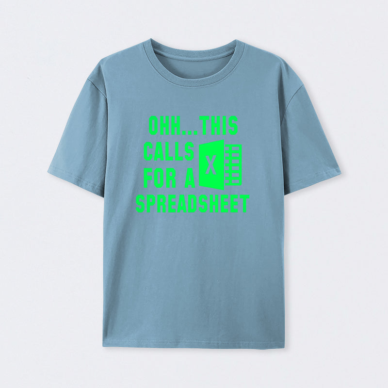 Ohh...This Calls for a Spreadsheet T-Shirt