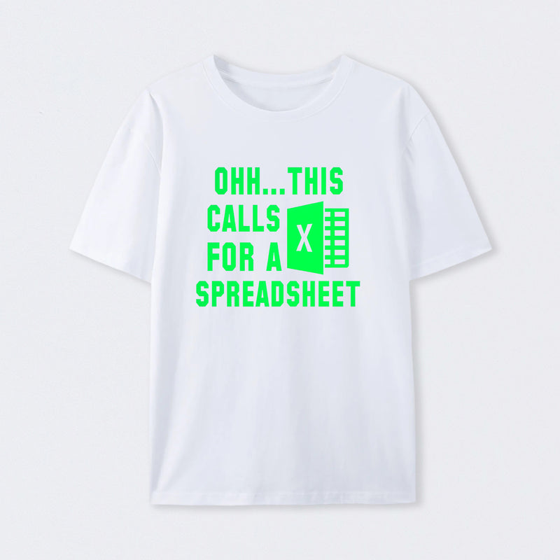 Ohh...This Calls for a Spreadsheet T-Shirt