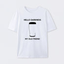 Hello Darkness My Old Friend Nerdy Graphic T-Shirt