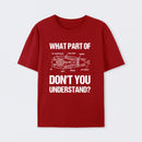 What Part Of Don't You Understand T-Shirt