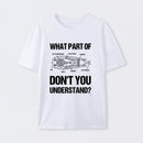 What Part Of Don't You Understand T-Shirt