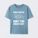 What Part Of Don't You Understand T-Shirt