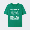 What Part Of Don't You Understand T-Shirt