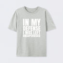 I Was Left Unsupervised T-Shirt