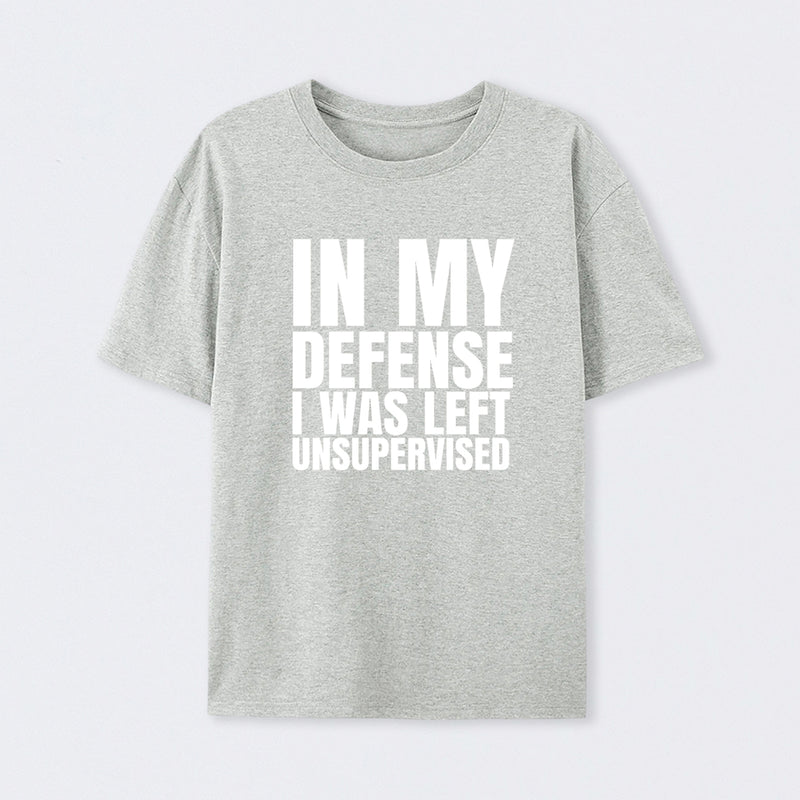I Was Left Unsupervised T-Shirt