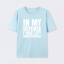 I Was Left Unsupervised T-Shirt