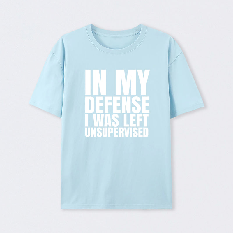 I Was Left Unsupervised T-Shirt