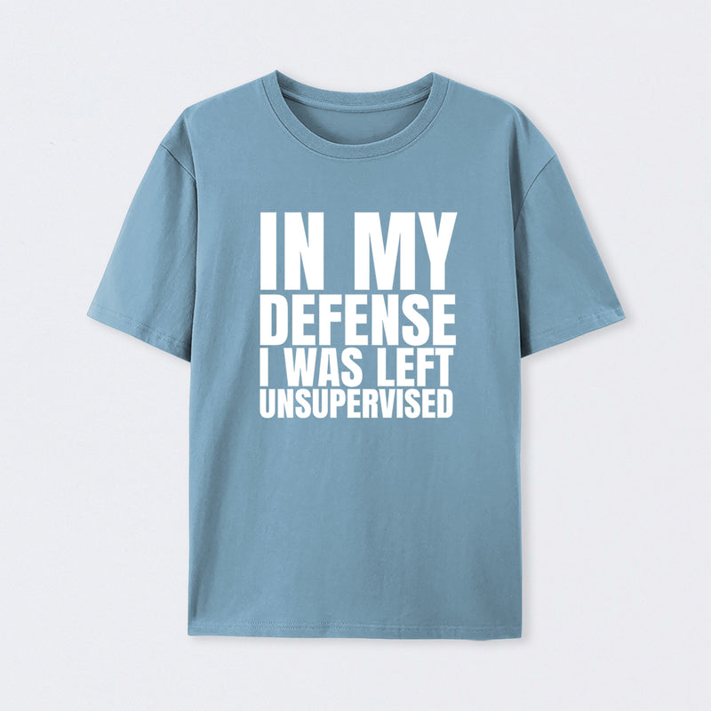 I Was Left Unsupervised T-Shirt