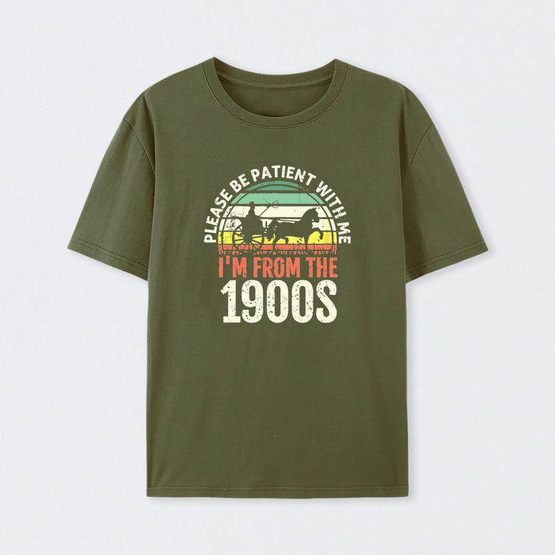 Please Be Patient With Me I'm From The 1900s T-Shirt