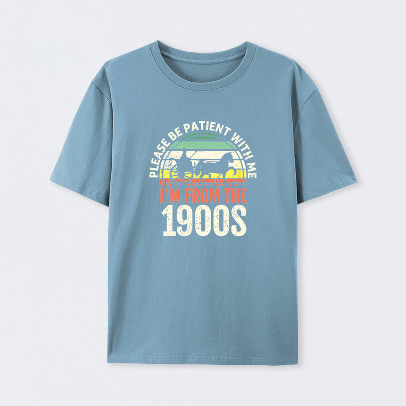 Please Be Patient With Me I'm From The 1900s T-Shirt