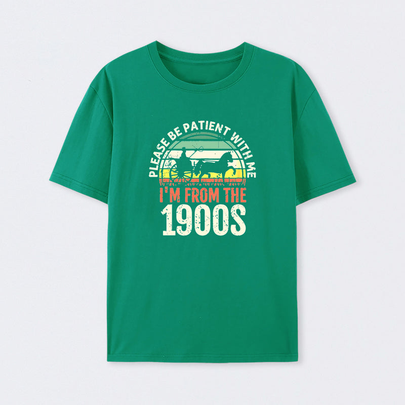 Please Be Patient With Me I'm From The 1900s T-Shirt