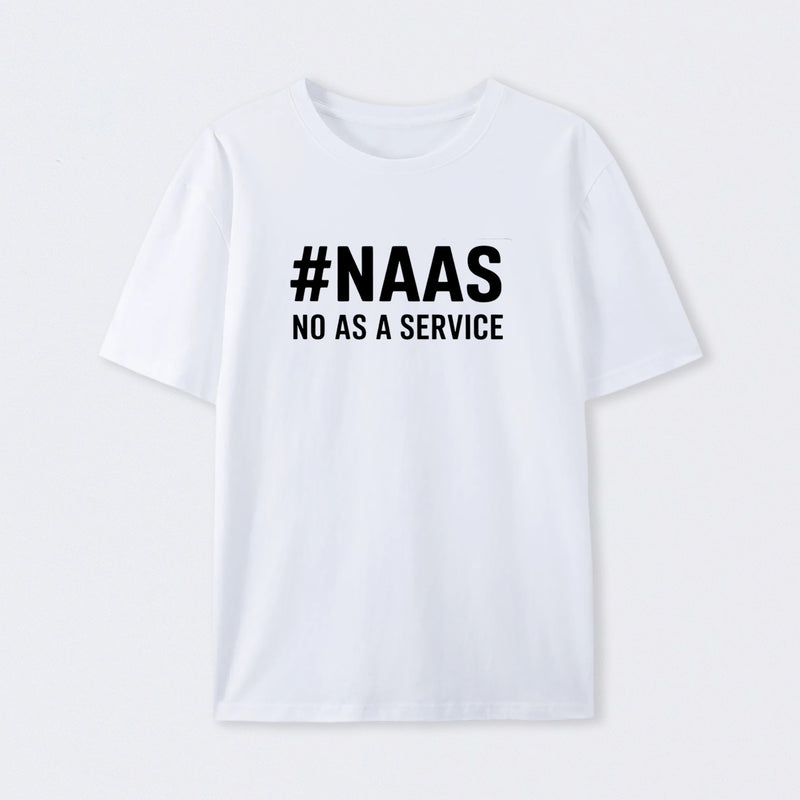NaaS - No As A Service T-Shirt