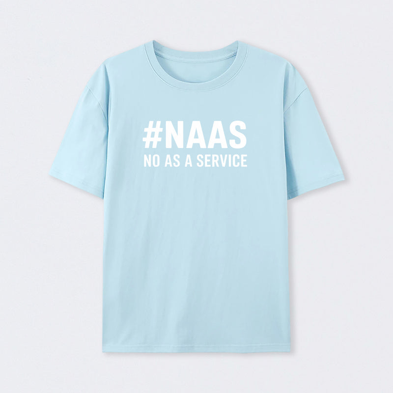 NaaS - No As A Service T-Shirt