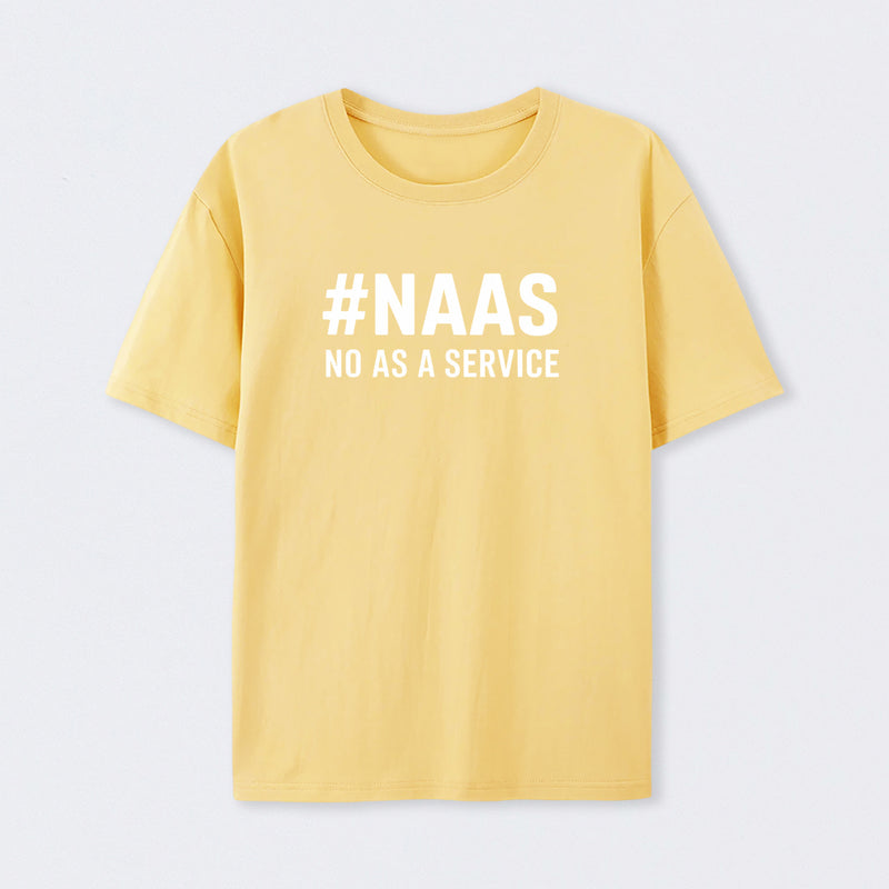 NaaS - No As A Service T-Shirt