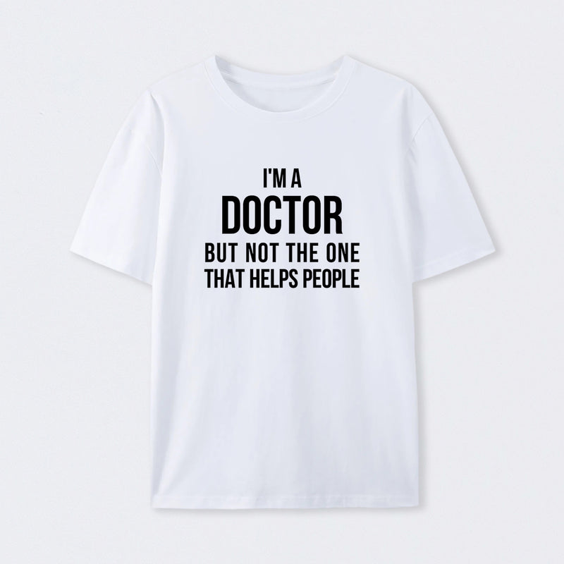 Funny Phd Doctorate I'm a Doctor T-Shirt