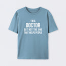 Funny Phd Doctorate I'm a Doctor T-Shirt