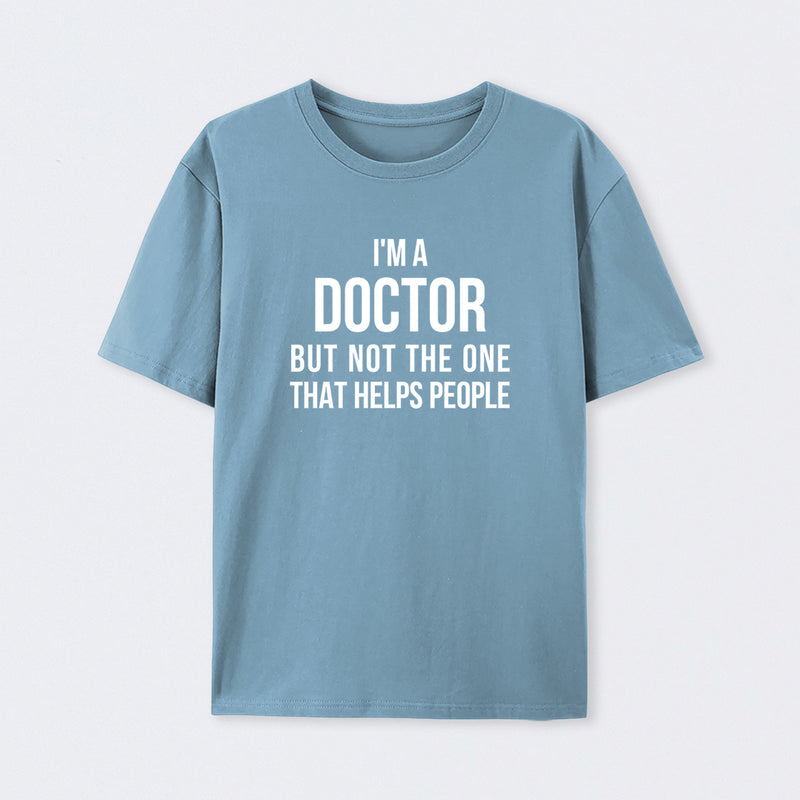 Funny Phd Doctorate I'm a Doctor T-Shirt