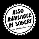 Also Available In Sober T-Shirt
