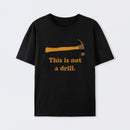 This is Not a Drill Essential T-Shirt