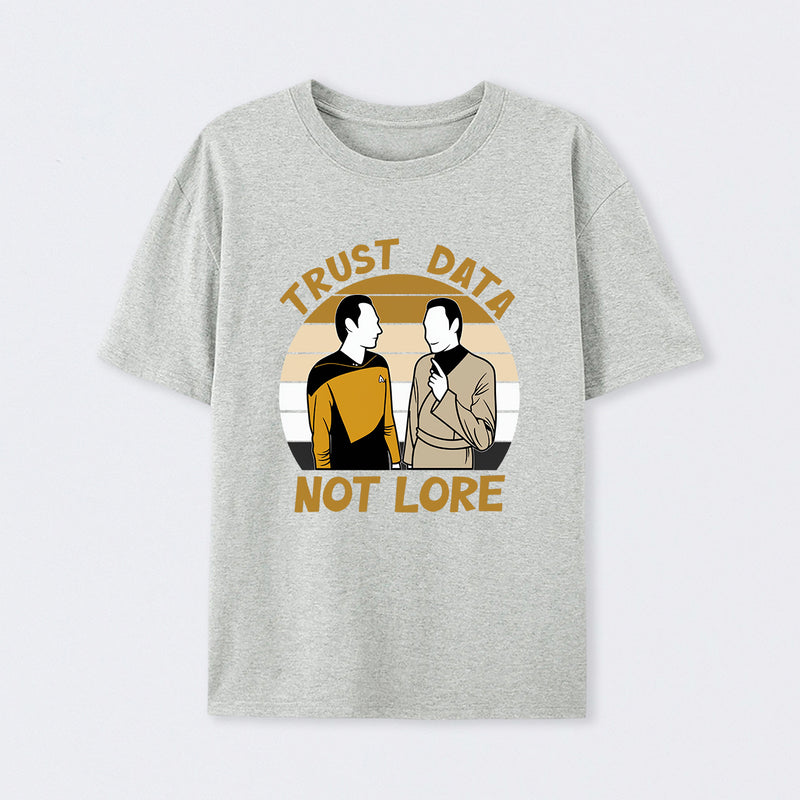 Trust Data Not Lore T-Shirt
