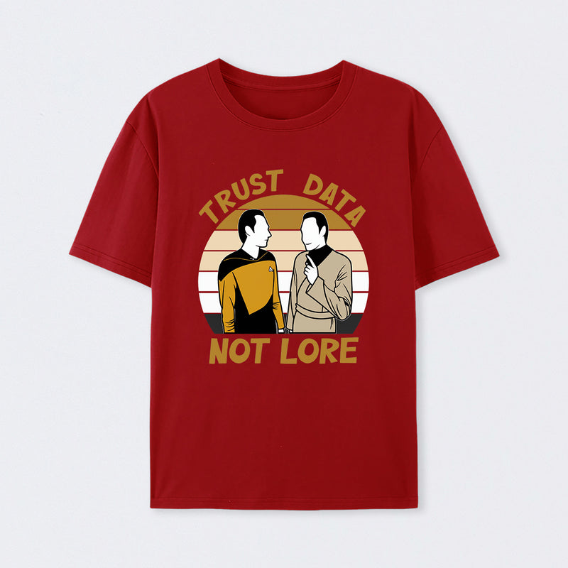 Trust Data Not Lore T-Shirt
