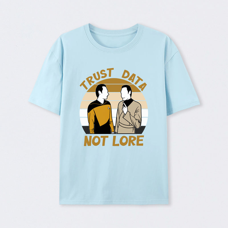 Trust Data Not Lore T-Shirt