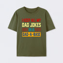 I Keep All My Dad Jokes In A Dad a Base T-Shirt