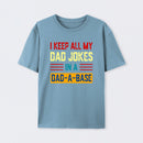 I Keep All My Dad Jokes In A Dad a Base T-Shirt