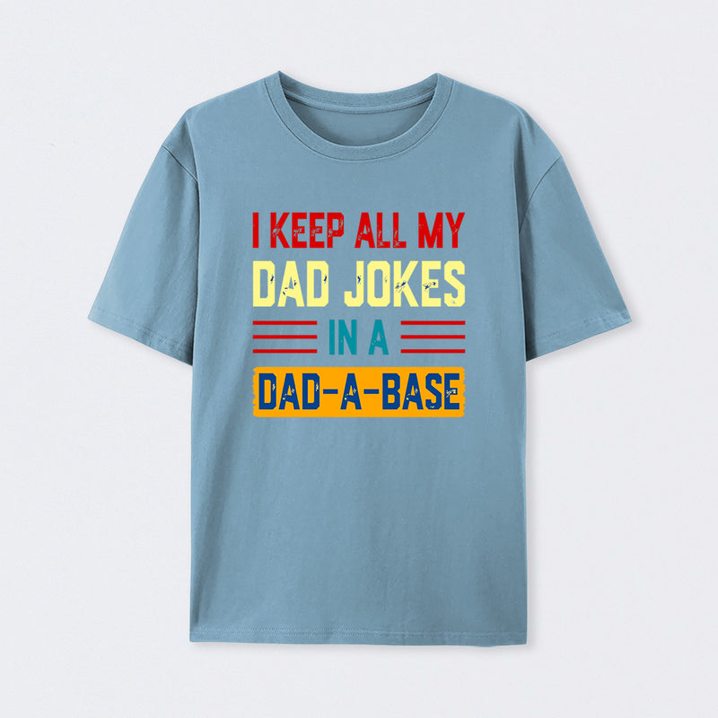 I Keep All My Dad Jokes In A Dad a Base T-Shirt