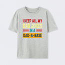 I Keep All My Dad Jokes In A Dad a Base T-Shirt