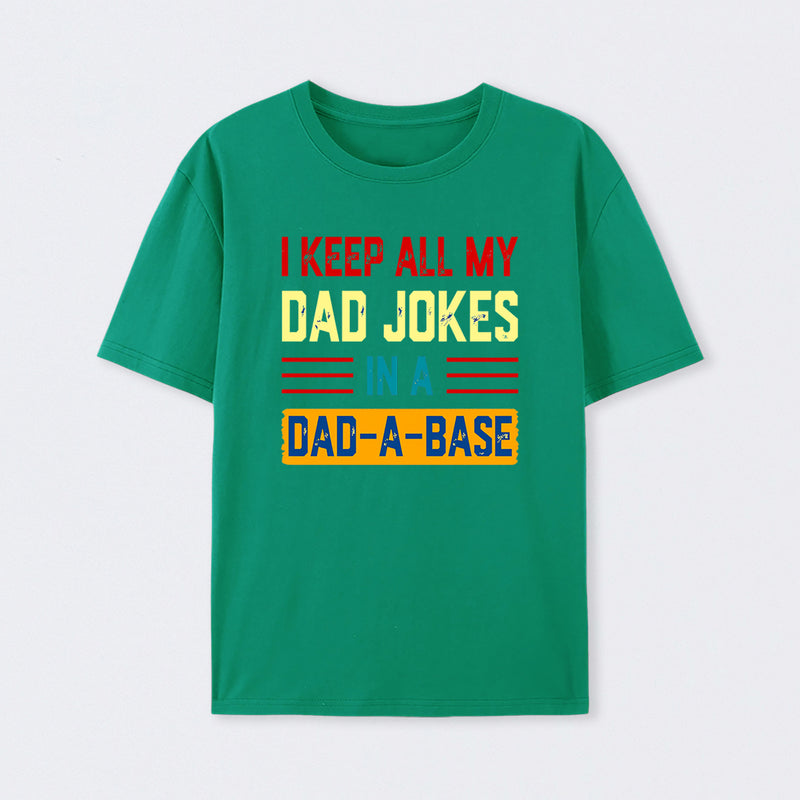I Keep All My Dad Jokes In A Dad a Base T-Shirt