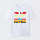 I Keep All My Dad Jokes In A Dad a Base T-Shirt