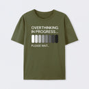 Overthinking in Progress T-Shirt