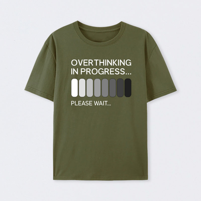 Overthinking in Progress T-Shirt