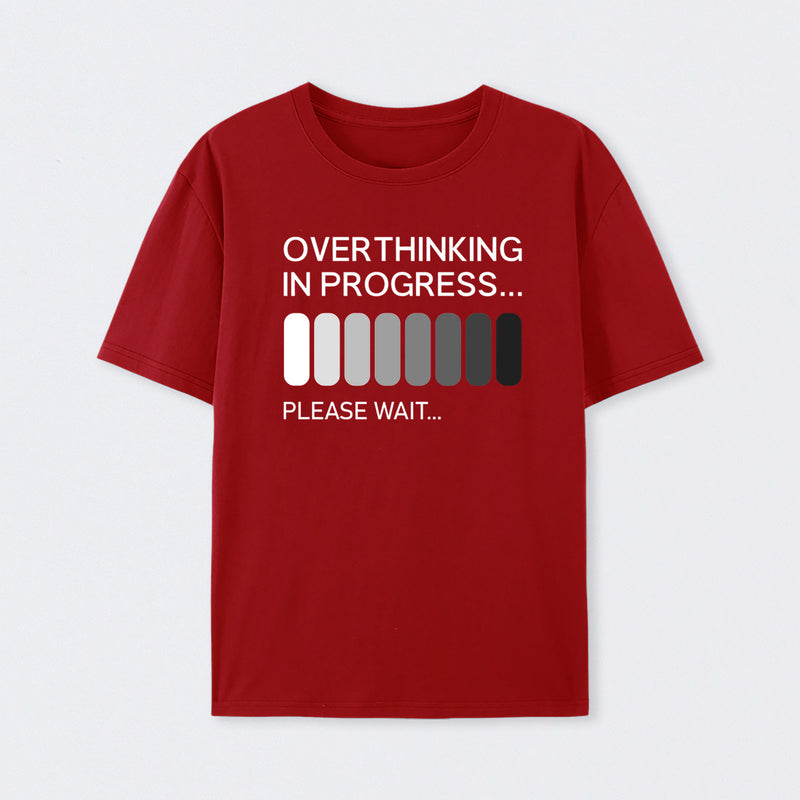 Overthinking in Progress T-Shirt