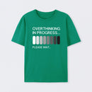 Overthinking in Progress T-Shirt