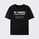 Talk To Myself T-Shirt