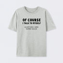 Talk To Myself T-Shirt