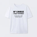 Talk To Myself T-Shirt